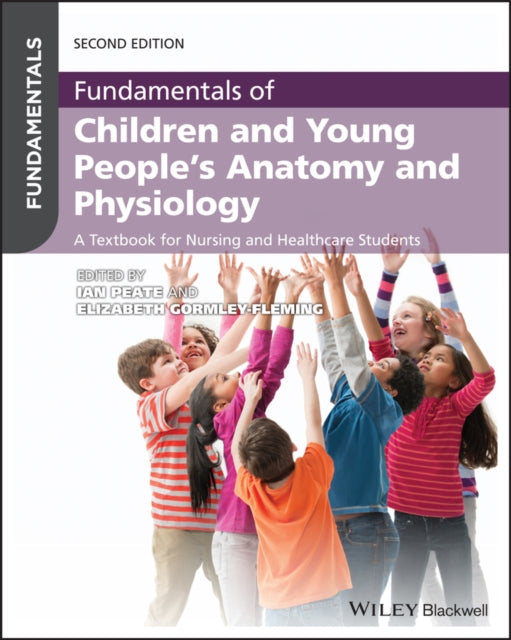 Fundamentals of Children and Young People's Anatomy and Physiology: A Textbook for Nursing and Healthcare Students