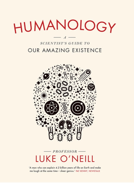 Humanology: A Scientist's Guide to our Amazing Existence