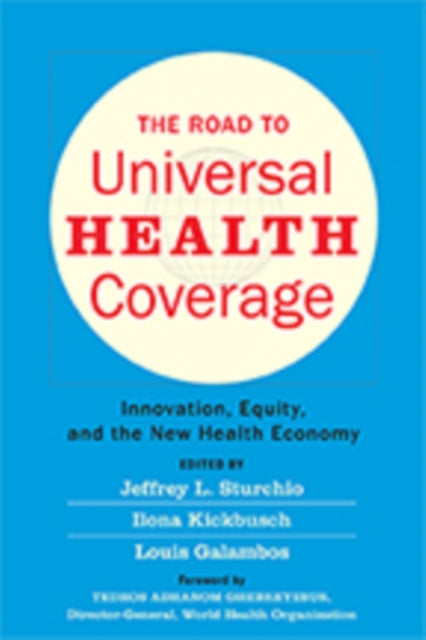 Road to Universal Health Coverage: Innovation, Equity, and the New Health Economy