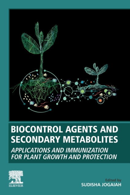 Biocontrol Agents and Secondary Metabolites: Applications and Immunization for Plant Growth and Protection