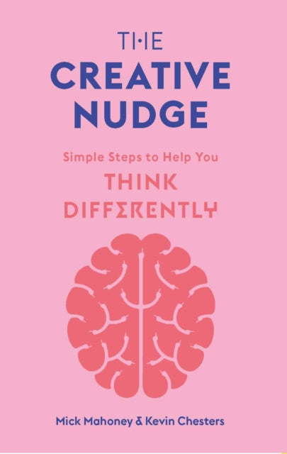 Creative Nudge: Simple Steps to Help You Think Differently