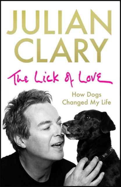 Lick of Love: How dogs changed my life