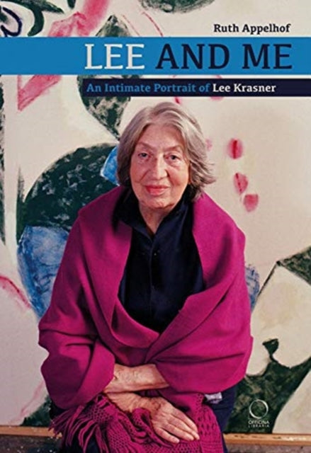 Lee and Me: An Intimate Portrait of Lee Krasner