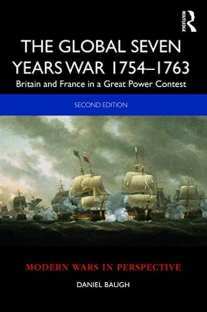 Global Seven Years War 1754-1763: Britain and France in a Great Power Contest