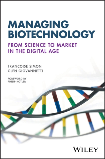 Managing Biotechnology: From Science to Market in the Digital Age