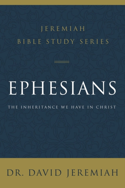 Ephesians: The Inheritance We Have in Christ