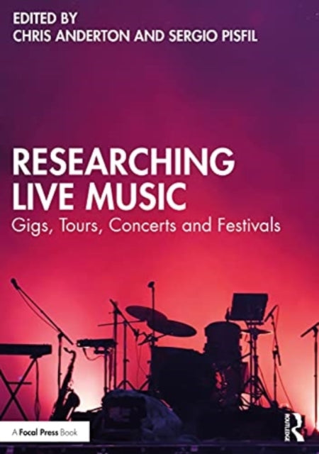 Researching Live Music: Gigs, Tours, Concerts and Festivals