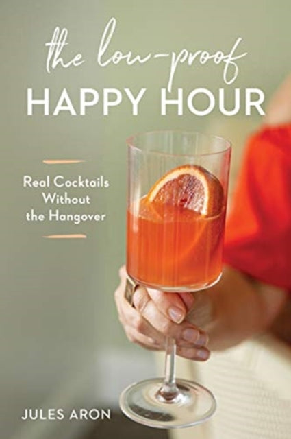 Low-Proof Happy Hour: Real Cocktails Without the Hangover