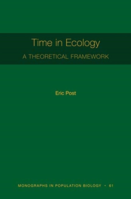 Time in Ecology: A Theoretical Framework [MPB 61]