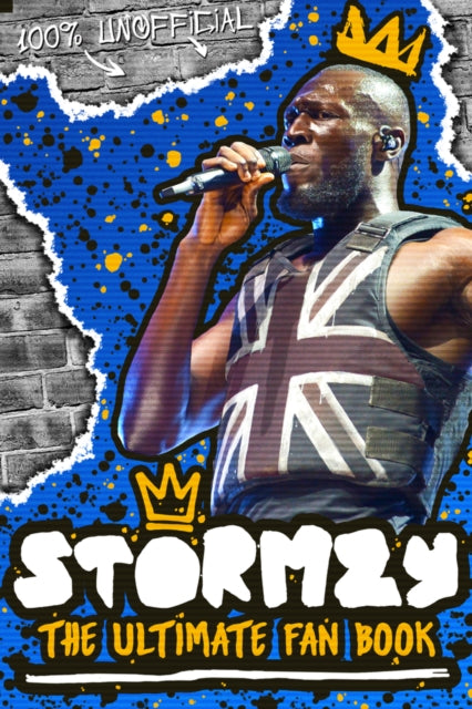 Stormzy: The Ultimate Fan Book (100% Unofficial)