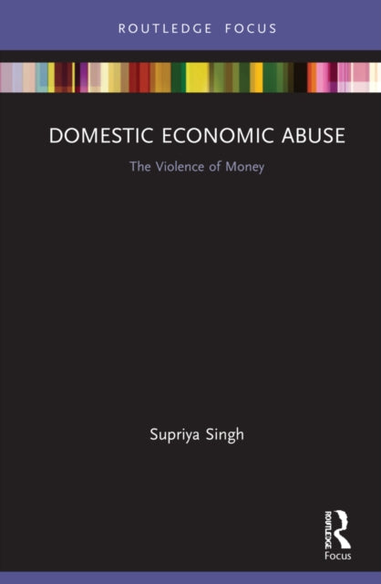 Domestic Economic Abuse: The Violence of Money
