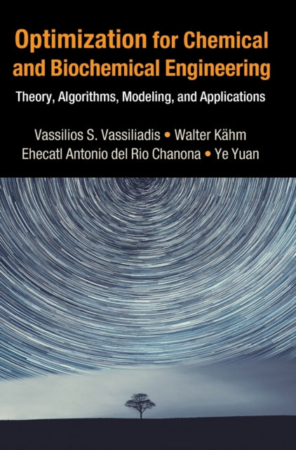 Optimization for Chemical and Biochemical Engineering: Theory, Algorithms, Modeling and Applications