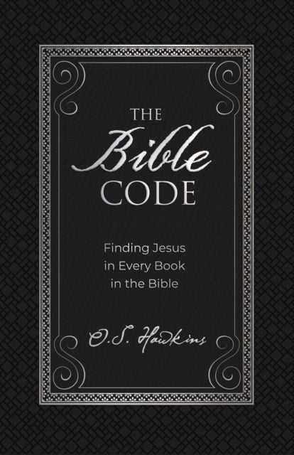 Bible Code: Finding Jesus in Every Book in the Bible