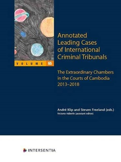 Annotated Leading Cases of International Criminal Tribunals - Volume 65, 65: Extraordinary Chambers in the Courts of Cambodia (Eccc) 1 June 2013 - 31 December 2018