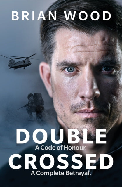 Double Crossed: A Code of Honour, A Complete Betrayal