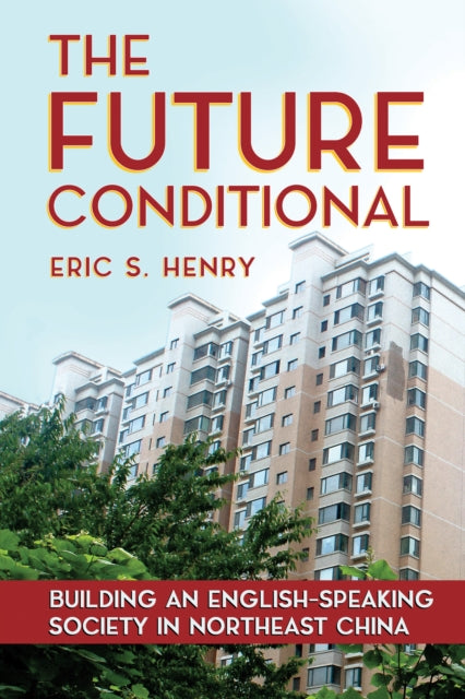 Future Conditional: Building an English-Speaking Society in Northeast China