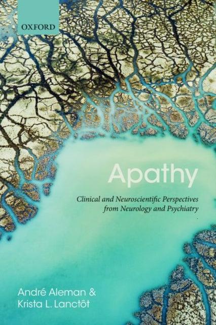 Apathy: Clinical and Neuroscientific Perspectives from Neurology and Psychiatry