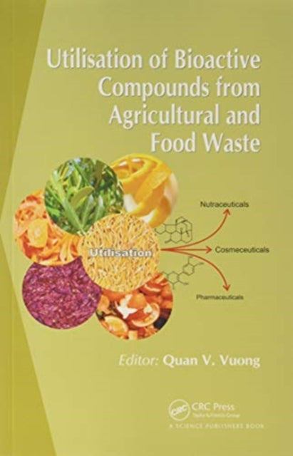 Utilisation of Bioactive Compounds from Agricultural and Food Production Waste