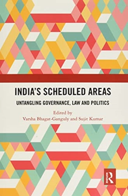 India's Scheduled Areas: Untangling Governance, Law and Politics