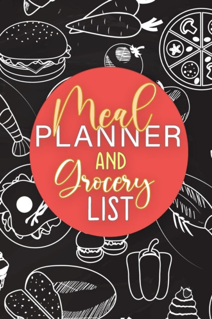 Meal Planner And Grocery List: 52 Weeks Planner - Organizer for Shopping - Cooking With Weekly Grocery Shopping List