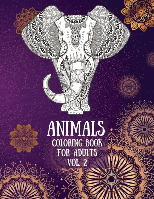 Animals Coloring Book For Adults vol. 2: Coloring Pages for relaxation and stress relief| Coloring pages for Adults| Lions, Elephants, Horses, Dogs, Cats, and Many More| Increasing positive emotions| 8.5"x11"