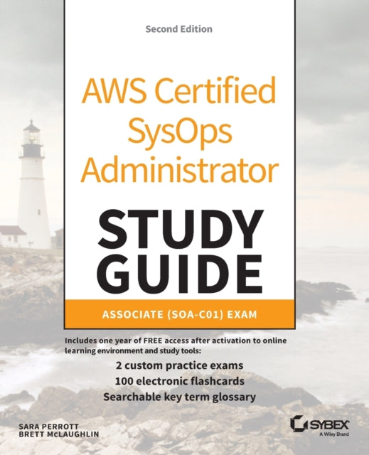 AWS Certified SysOps Administrator Study Guide: Associate (SOA-C01) Exam