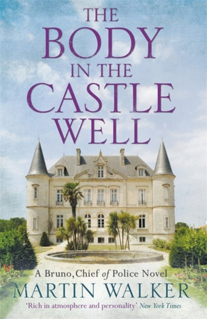 Body in the Castle Well: The Dordogne Mysteries 12