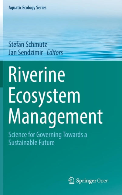 Riverine Ecosystem Management: Science for Governing Towards a Sustainable Future