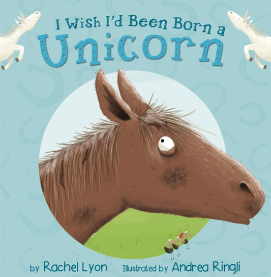 Wish I'd Been Born a Unicorn