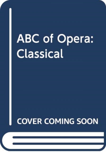 ABC of Opera: Classical