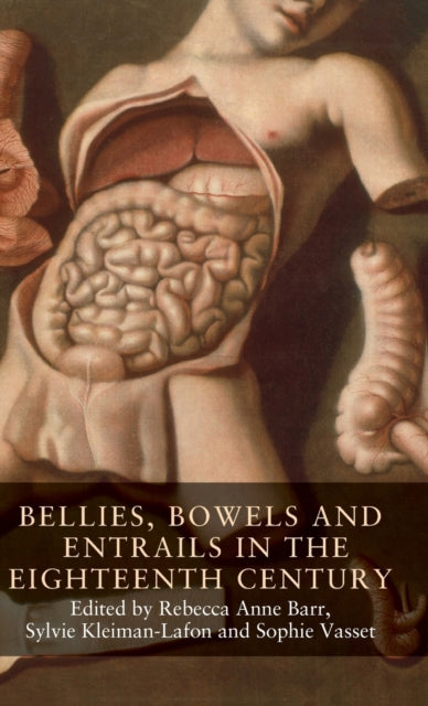 Bellies, Bowels and Entrails in the Eighteenth Century