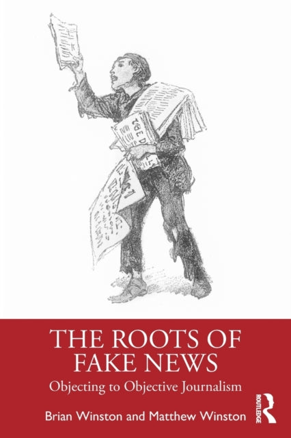 Roots of Fake News: Objecting to Objective Journalism