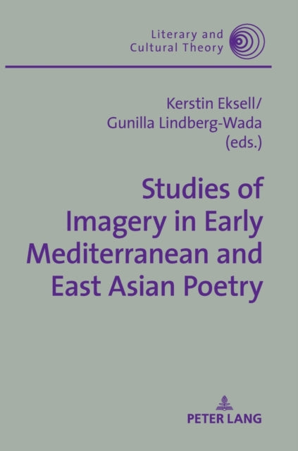 Studies of Imagery in Early Mediterranean and East Asian Poetry