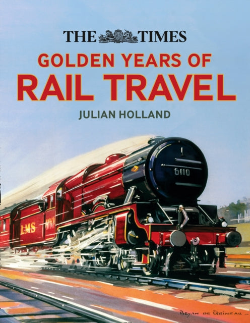 Times Golden Years of Rail Travel