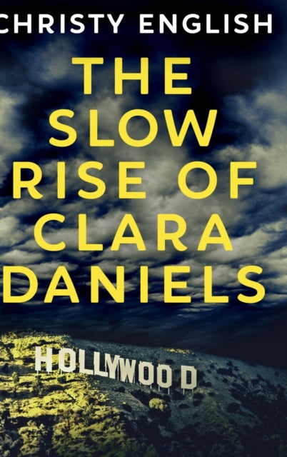 Slow Rise Of Clara Daniels: Large Print Hardcover Edition