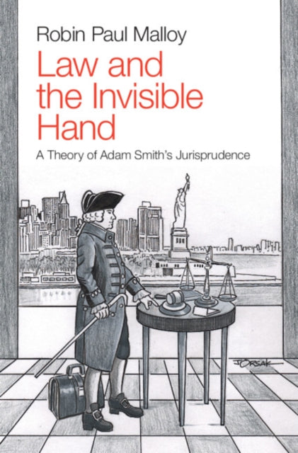 Law and the Invisible Hand: A Theory of Adam Smith's Jurisprudence