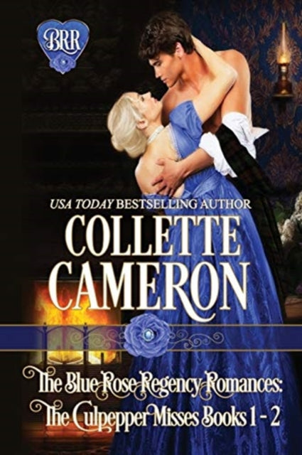 Blue Rose Regency Romances: The Culpepper Misses Series 1-2