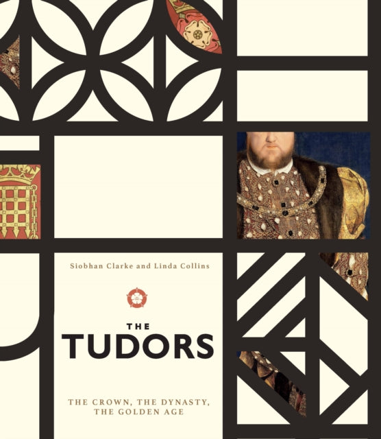 Tudors: The Crown, the Dynasty, the Golden Age