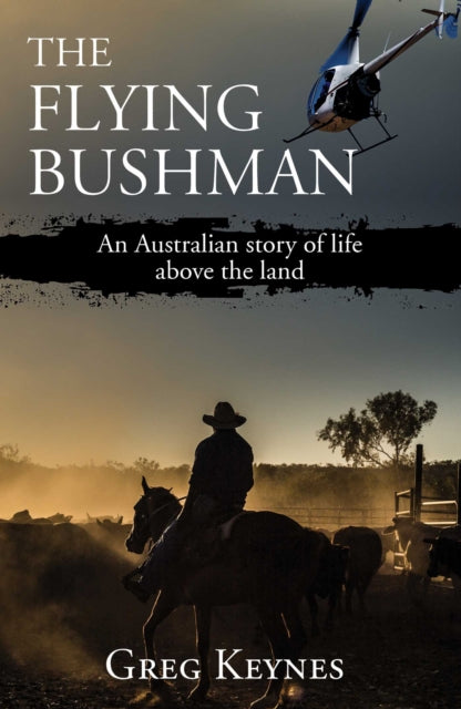 Flying Bushman: An Australian story of life above the land