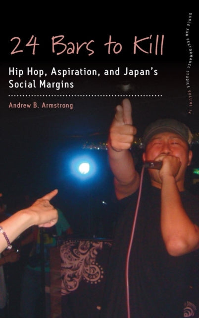 24 Bars to Kill: Hip Hop, Aspiration, and Japan's Social Margins