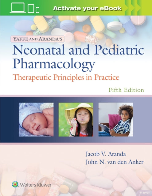 Yaffe and Aranda's Neonatal and Pediatric Pharmacology: Therapeutic Principles in Practice