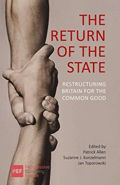 Return of the State: Restructuring Britain for the Common Good