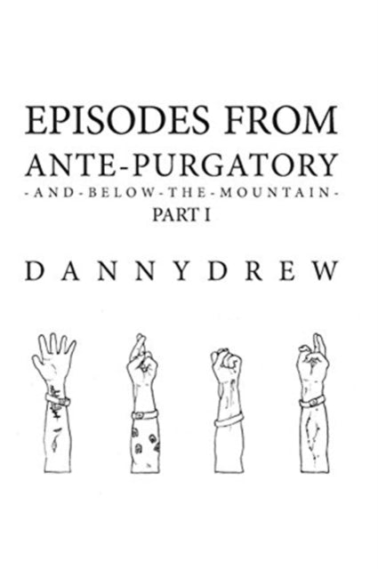 Episodes from Ante-Purgatory; Part I
