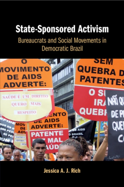 State-Sponsored Activism: Bureaucrats and Social Movements in Democratic Brazil