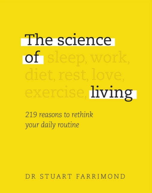 Science of Living: 219 reasons to rethink your daily routine