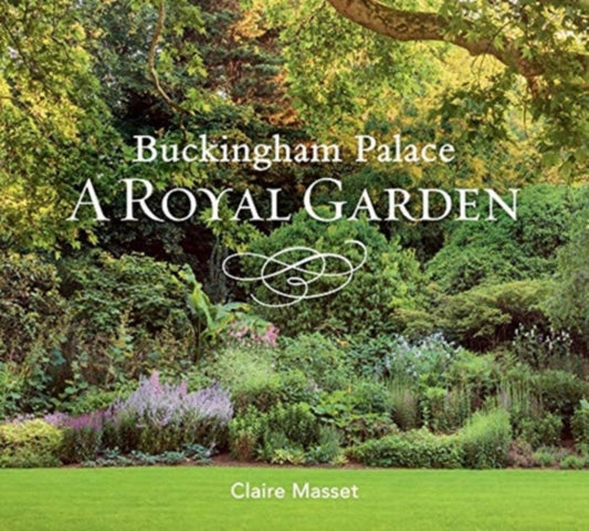 Buckingham Palace: A Royal Garden