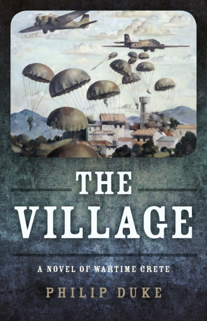 Village, The - A Novel of Wartime Crete