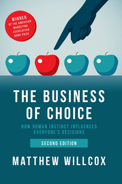 Business of Choice: How Human Instinct Influences Everyone's Decisions