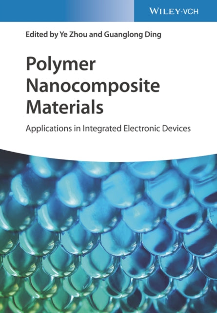 Polymer Nanocomposite Materials: Applications in Integrated Electronic Devices