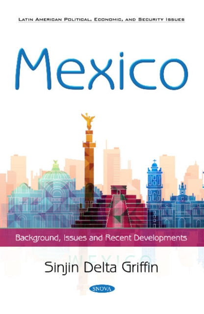 Mexico: Background, Issues and Recent Developments
